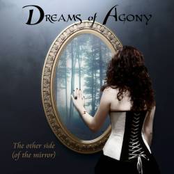 Dreams Of Agony : The Other Side (of the Mirror)